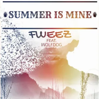 Summer Is Mine by Fweez