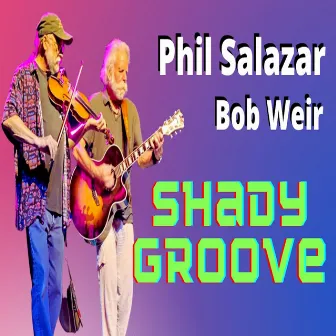 Shady Groove by Phil Salazar