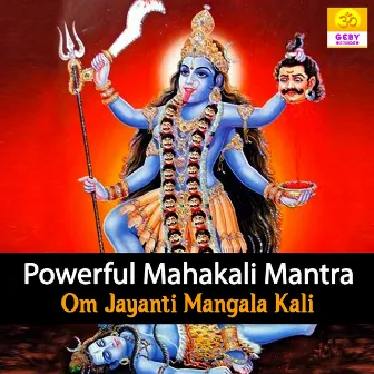 Powerful Mahakali Mantra - Om Jayanti Mangala Kali by Jatin