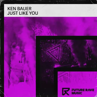 Just Like You by Ken Bauer