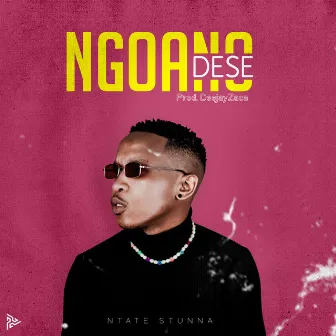 Ngoano Dese by Ntate Stunna