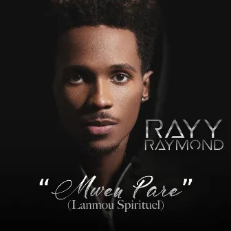 Mwen Pare (Lanmou Spirituel) by Rayy Raymond