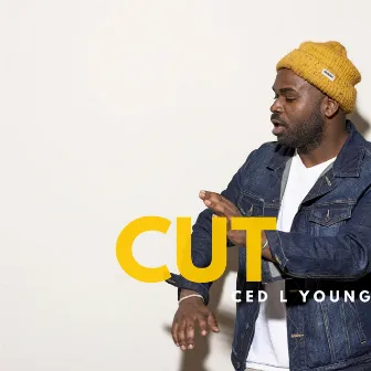 CUT by Ced L Young