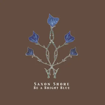 Be a Bright Blue by Saxon Shore