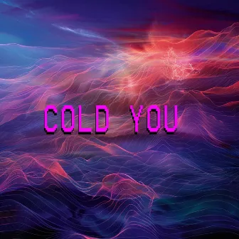 Cold You by DBX