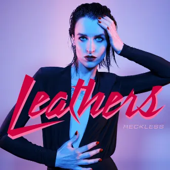 Reckless by LEATHERS