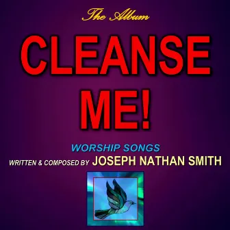 Cleanse Me! by Joseph Nathan Smith