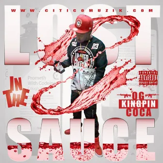 Lost in the Sauce by OG Kingpin Coca