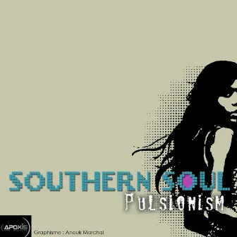 Pulsionism by Southern Soul