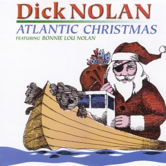 Atlantic Christmas (feat. Bonnie Lou Nolan) by Dick Nolan