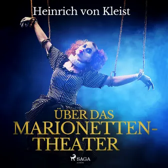 Über das Marionettentheater (Ungekürzt) by Heinrich von Kleist