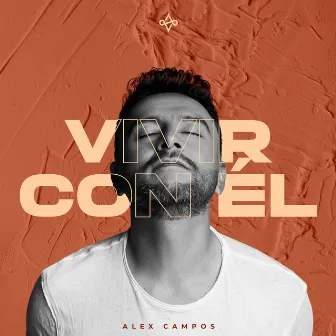 Vivir Con Él by Alex Campos