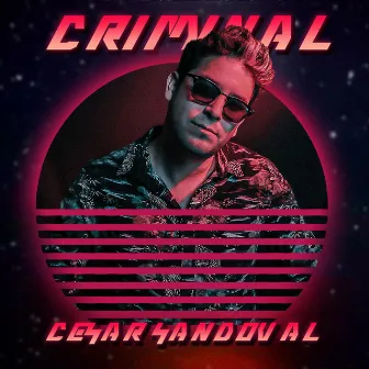 Criminal by César Sandoval