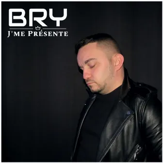 J'me présente by BRY