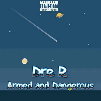 Armed and Dangerous by Dre R