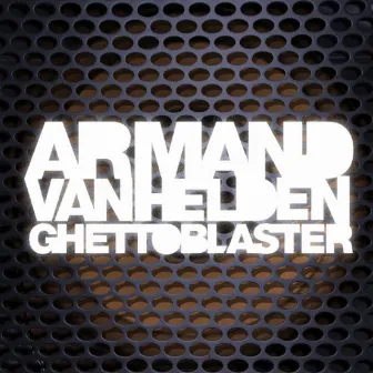 Ghettoblaster by Armand Van Helden