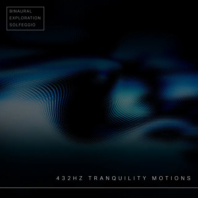 432Hz Tranquility Motions