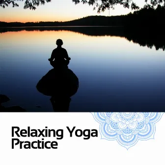 Relaxing Yoga Practice by Relaxing Yoga Music