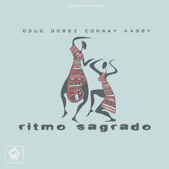 Ritmo Sagrado by Conway Kasey