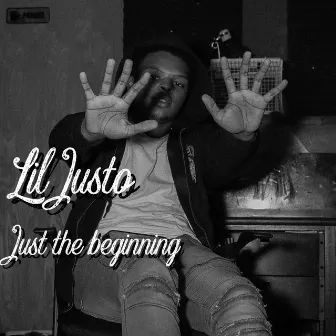 Just the beginning by Lil Justo