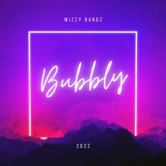 Bubbly by Wizzy Bandz