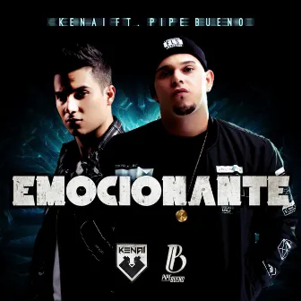 Emocionante (feat. Pipe Bueno) by Kenai