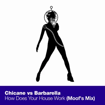 How Does Your House Work (Moof's Mix) by Barbarella