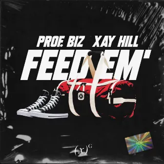 Feed Em' (Out My Bag) [feat. Xay Hill] by Prof. Biz