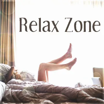 Relax Zone – Calm Down & Relax, Soft New Age Sounds for Relaxation, Nature Sounds by Relaxation Academy