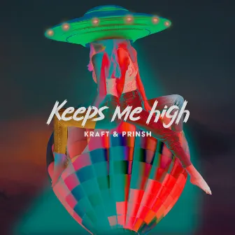 Keeps Me High by KRAFT