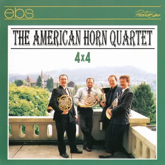 The American Horn Quartet 4x4 by American Horn Quartet