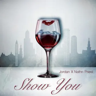 Show You by Nathn Priest