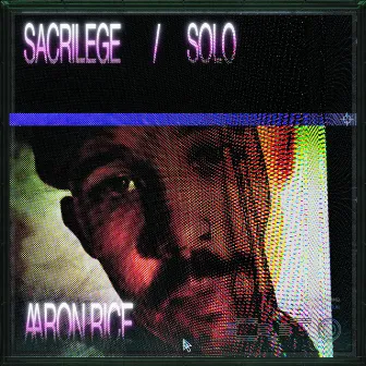 Sacrilege / Solo by Aaron Rice