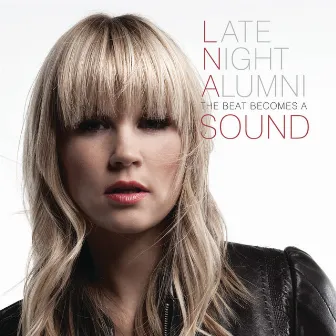 The Beat Becomes a Sound by Late Night Alumni