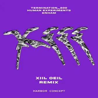 EP #04: Flux XIIIe OEIL (Remixes) by Harbor Concept