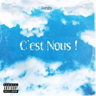 C'est Nous! by Freshy