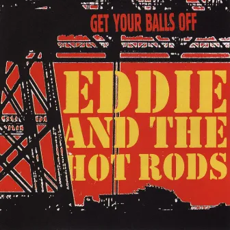 Get Your Balls Off by Eddie & The Hot Rods