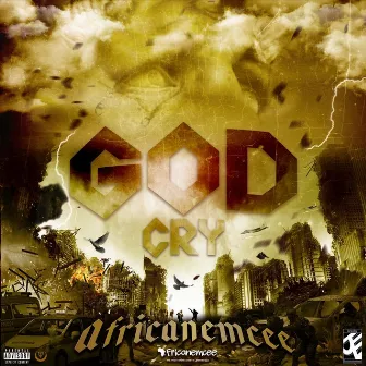 God Cry by Africanemcee