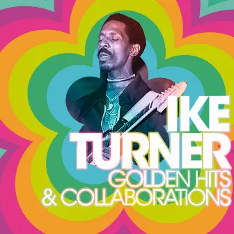 Golden Hits & Collaborations by Ike Turner