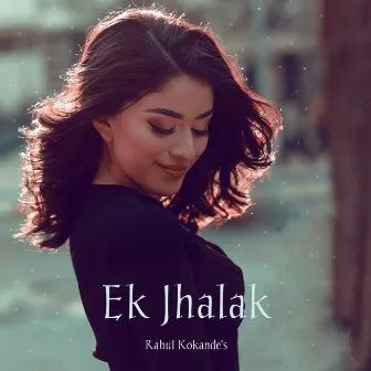 Ek Jhalak by Rahul Kokande