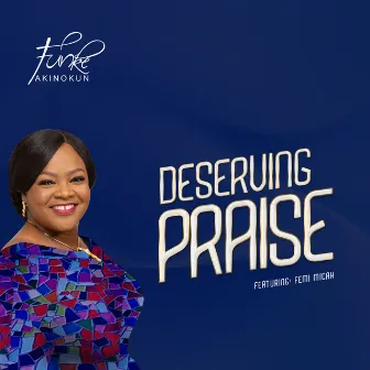 Deserving Praise by Funke Akinokun