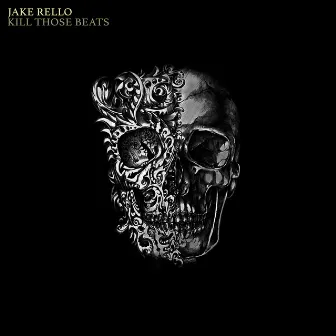 Kill Those Beats by Jake Rello