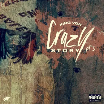 Crazy Story, Pt. 3 by King Von