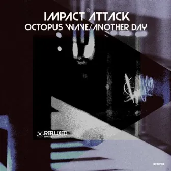 Octopus Wave / Another Day by Impact Attack