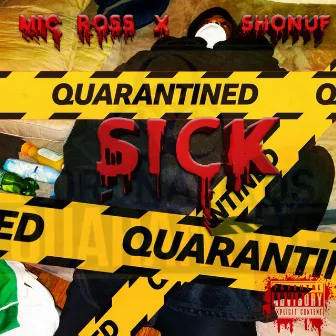 Sick by Mic Ross