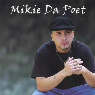 Mikie Da Poet by Mikie Da Poet