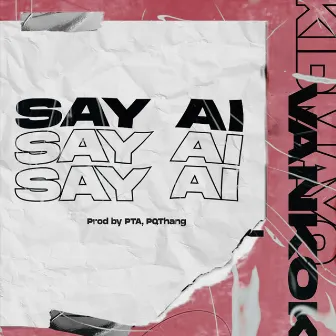 Say Ai? by KidMayo