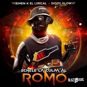 Echale La Culpa Al Romo by Diddy Glow 