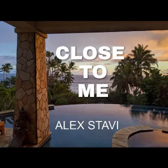 Close To Me by Alex Stavi