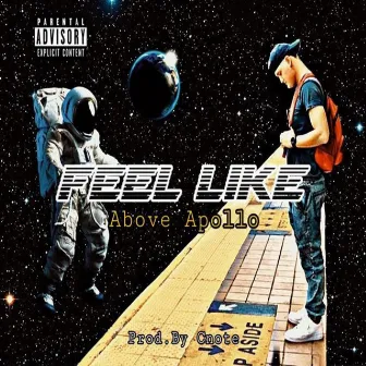 Feel Like by Above Apollo